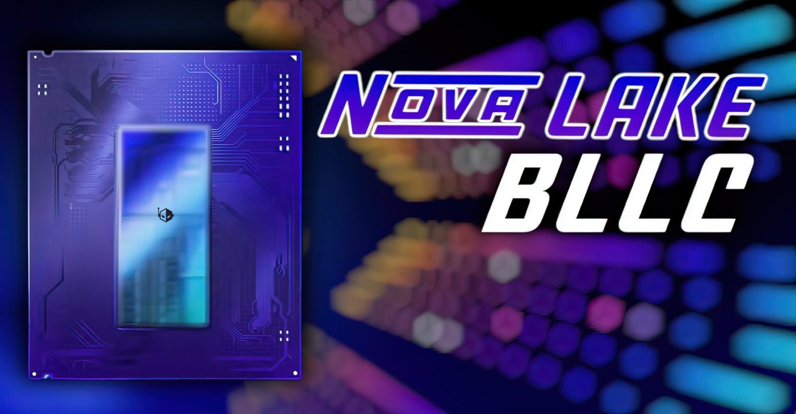 Intel Nova Lake CPU with increased bLLC cache, set to revolutionise the UK CPU market with its exceptional performance and power efficiency, featuring up to 288 MB of cache